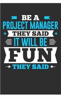 Be A Project Manager They Said It Will Be Fun They Said: Small Business Planner 6 x 9 100 page to organize your time, sales, profit, ideas and notes.