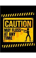 Caution May Floss At Any Time: Year 2020 Academic Calendar, Weekly Planner Notebook And Organizer With To-Do List For Funny Floss Dance Lovers And Dancers (8.5 x 11; 120 Pages)