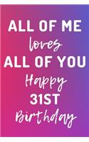 All Of Me Loves All Of You Happy 31st Birthday