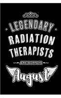 Legendary Radiation Therapists are born in August