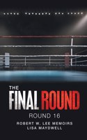 Final Round - Round 16 Robert W. Lee Memoirs