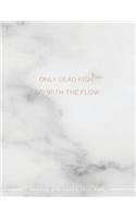 Only Dead Fish Go With the Flow Academic Planner 2019-2020