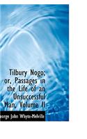 Tilbury Nogo; Or, Passages in the Life of an Unsuccessful Man, Volume II