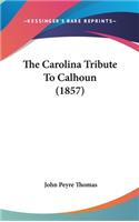 The Carolina Tribute To Calhoun (1857)