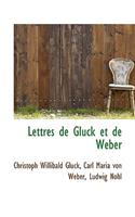 Lettres de Gluck Et de Weber