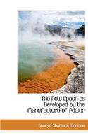 The New Epoch as Developed by the Manufacture of Power