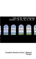 Life of Sir John Hawley Glover