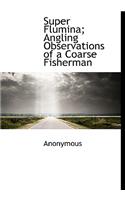 Super Flumina; Angling Observations of a Coarse Fisherman