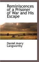 Reminiscences of a Prisoner of War and His Escape