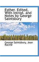 Esther. Edited, with Introd. and Notes by George Saintsbury: (English)