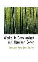 Werke. in Gemeinschaft Mit Hermann Cohen