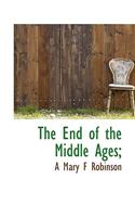 The End of the Middle Ages;