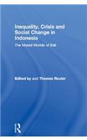 Inequality, Crisis and Social Change in Indonesia