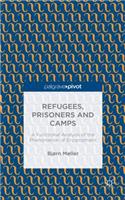 Refugees, Prisoners and Camps