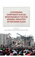 Governing Corporate Social Responsibility in the Apparel Industry After Rana Plaza