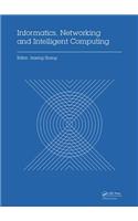 Informatics, Networking and Intelligent Computing: Proceedings of the 2014 International Conference on Informatics, Networking and Intelligent Computing (Inic 2014), 16-17 November 2014, Shenzhen, Ch