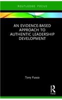 An Evidence-based Approach to Authentic Leadership Development
