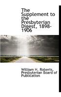 The Supplement to the Presbyterian Digest, 1898-1906