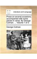 Prose on Several Occasions; Accompanied with Some Pieces in Verse. by George Colman. ... Volume 1 of 3