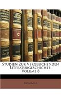 Studien Zur Vergleichenden Literaturgeschichte, Volume 8