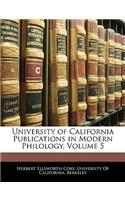 University of California Publications in Modern Philology, Volume 5