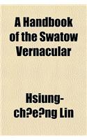 A Handbook of the Swatow Vernacular: (English)