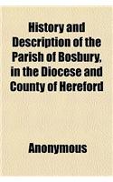 History and Description of the Parish of Bosbury, in the Diocese and County of Hereford