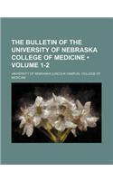 The Bulletin of the University of Nebraska College of Medicine (Volume 1-2)