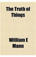 The Truth of Things