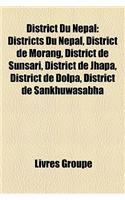 District Du Nepal: Districts Du Nepal, District de Morang, District de Sunsari, District de Jhapa, District de Dolpa, District de Sankhuw(French)