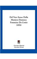 Del Vero Senso Della Maniera Dantesca Femmine Da Conio (1876)