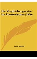 Die Vergleichungssatze Im Franzosischen (1900)