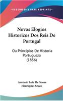 Novos Elogios Historicos DOS Reis de Portugal