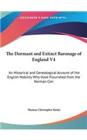 The Dormant and Extinct Baronage of England V4