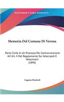 Memoria Del Comune Di Verona: Parte Civile In Un Processo Per Contravvenzione All' Art. 4 Del Regolamento Sui Velocipedi E Velocimani (1896)(Italian)