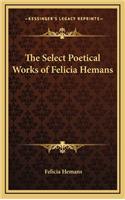 The Select Poetical Works of Felicia Hemans