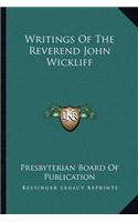 Writings of the Reverend John Wickliff