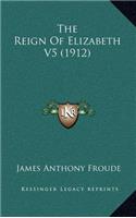 The Reign of Elizabeth V5 (1912)