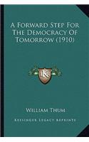 Forward Step for the Democracy of Tomorrow (1910)