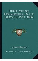 Dutch Village Communities on the Hudson River (1886)