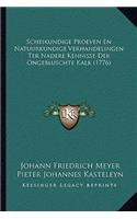 Scheikundige Proeven En Natuurkundige Verhandelingen Ter Nadere Kennisse Der Ongebluschte Kalk (1776)