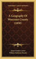 Geography Of Worcester County (1830)