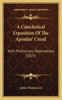 A Catechetical Exposition Of The Apostles' Creed
