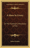 A Muse In Livery: Or The Footman's Miscellany (1732)