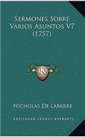 Sermones Sobre Varios Asuntos V7 (1757)