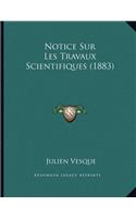 Notice Sur Les Travaux Scientifiques (1883)