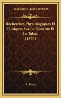 Recherches Physiologiques Et Cliniques Sur La Nicotine Et Le Tabac (1870)