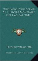 Documens Pour Servir A L'Histoire Monetaire Des Pays-Bas (1840)
