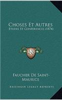 Choses Et Autres: Etudes Et Conferences (1874)