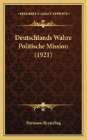 Deutschlands Wahre Politische Mission (1921)